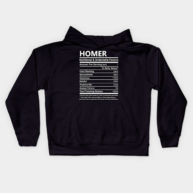 Homer Name T Shirt - Homer Nutritional and Undeniable Name Factors Gift Item Tee Kids Hoodie by nikitak4um